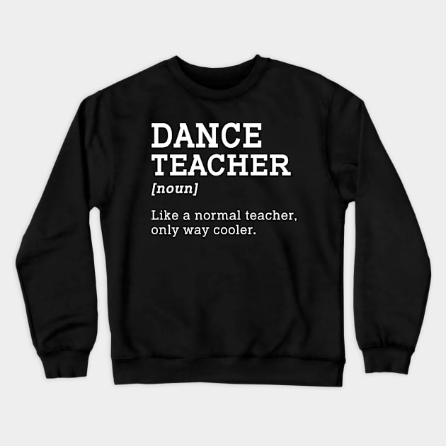 Dance Teacher Back To School Crewneck Sweatshirt by kateeleone97023